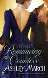 Romancing the Countess by Ashley March Romancing the Countess by Ashley March