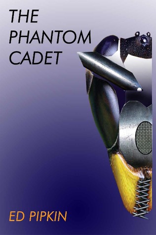 The Phantom Cadet by Edward Pipkin The Phantom Cadet by Edward Pipkin