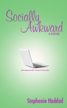 Socially Awkward: A Novel Socially Awkward: A Novel