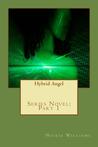 Hybrid Angel, Vol. 1 by Nickie Williams Hybrid Angel, Vol. 1 by Nickie Williams