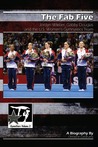 The Fab Five: Jordyn Wieber, Gabby Douglas, and the U.S. Women's Gymnastics Team