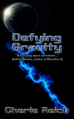Defying Gravity by Cherie Reich Defying Gravity by Cherie Reich