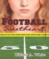 Football Sweetheart by Tiffany A. White