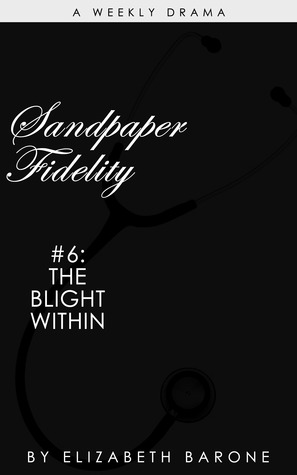 Sandpaper Fidelity #6: "The Blight Within"