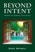 Beyond Intent by Gary Spinell Beyond Intent by Gary Spinell