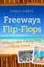 Freeways to Flip-Flops by Sonia Marsh Freeways to Flip-Flops by Sonia Marsh