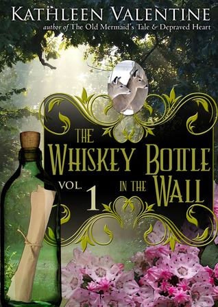 The Whiskey Bottle in the Wall: Volume 1 Secrets of