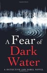 A Fear Of Dark Water (Jan Fabel, #6)