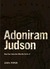 Adoniram Judson: How Few Th...