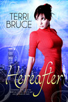 Hereafter by Terri Bruce Hereafter by Terri Bruce