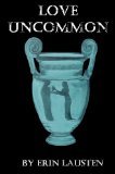 Love Uncommon Erin Lausten Love Uncommon Erin Lausten