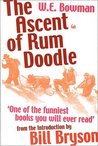 The Ascent of Rum Doodle by W.E. Bowman