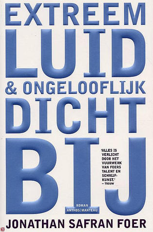 Extreem luid en ongelooflijk dichtbij by Jonathan Safran Foer