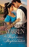 Her Highness and the Highlander by Tracy Anne Warren Her Highness and the Highlander by Tracy Anne Warren