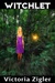 Witchlet by Victoria Zigler Witchlet by Victoria Zigler