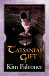 Tatsania's Gift by Kim Falconer Tatsania's Gift by Kim Falconer