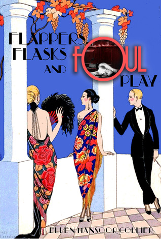 Book cover: Flappers, Flasks, and Foul Play by Ellen Mansoor Collier