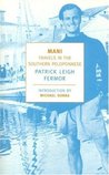 Mani by Patrick Leigh Fermor Mani by Patrick Leigh Fermor
