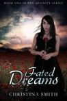 Fated Dreams by Christina Smith Fated Dreams by Christina Smith