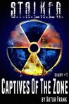 S.T.A.L.K.E.R.: Captives of the Zone
