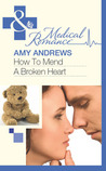 How to Mend a Broken Heart How to Mend a Broken Heart