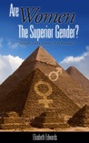 Are Women the Superior Gender? Are Women the Superior Gender?