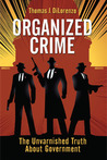 Organized Crime by Thomas J. DiLorenzo Organized Crime by Thomas J. DiLorenzo