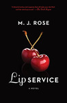 Lip Service by M.J. Rose Lip Service by M.J. Rose