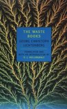 The Waste Books by Georg Christoph Lichtenberg The Waste Books by Georg Christoph Lichtenberg