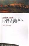 La Repubblica del Leone by Alvise Zorzi La Repubblica del Leone by Alvise Zorzi