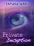 Private Deception by Tamara Ward Private Deception by Tamara Ward