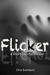 Flicker: A Short Psycho-Thriller
