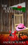 The Blues Detective by Andrew   Peters