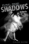 Into the Shadows: A Novella Into the Shadows: A Novella