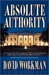 Absolute Authority by David Workman Absolute Authority by David Workman