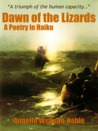 Dawn of the Lizards, A Poetry in Haiku by Angello Wellson-Noble