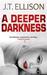 A Deeper Darkness