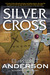 Silver Cross by B. Kent Anderson Silver Cross by B. Kent Anderson