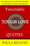 Tweet-able Tough Love Quotes Tweet-able Tough Love Quotes