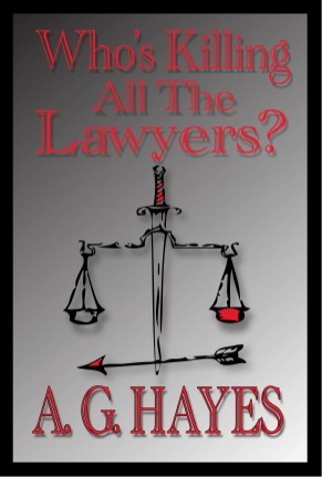 Who's Killing All The Lawyers? by A.G. Hayes