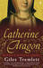 Catherine of Aragon: Henry's Spanish Queen (Paperback)