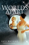 Worlds Apart (The Silver Oaks Series, #1)