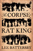 The Corpse-Rat King (Paperback)