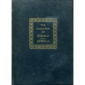 THE KITTREDGE-PLAYERS EDITION OF THE COMPLETE WORKS OF WILLIAM SHAKESPEARE George Lyman Kittredge