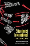 Situationist International Anthology by Ken Knabb
