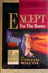 Except for the Bones
