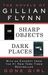The Novels of Gillian Flynn by Gillian Flynn The Novels of Gillian Flynn by Gillian Flynn