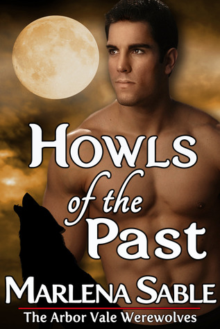 Howls of the Past (The Arbor Vale Werewolves, #2)