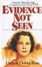 Evidence Not Seen: A Woman's Miraculous Faith in the Jungles of World War II (Hardcover)