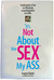 "It's Not About the Sex" My...